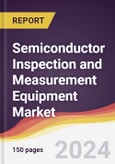 Semiconductor Inspection and Measurement Equipment Market Report: Trends, Forecast and Competitive Analysis to 2030- Product Image