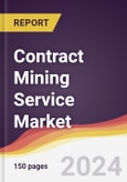 Contract Mining Service Market Report: Trends, Forecast and Competitive Analysis to 2030- Product Image
