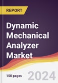 Dynamic Mechanical Analyzer Market Report: Trends, Forecast and Competitive Analysis to 2030- Product Image
