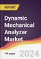 Dynamic Mechanical Analyzer Market Report: Trends, Forecast and Competitive Analysis to 2030 - Product Image