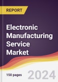 Electronic Manufacturing Service Market Report: Trends, Forecast and Competitive Analysis to 2030- Product Image