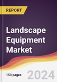 Landscape Equipment Market Report: Trends, Forecast and Competitive Analysis to 2030- Product Image