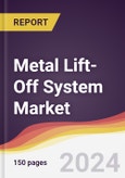 Metal Lift-Off System Market Report: Trends, Forecast and Competitive Analysis to 2030- Product Image