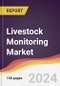 Livestock Monitoring Market Report: Trends, Forecast and Competitive Analysis to 2030 - Product Image