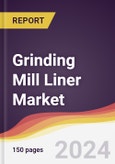 Grinding Mill Liner Market Report: Trends, Forecast and Competitive Analysis to 2030- Product Image