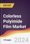 Colorless Polyimide Film Market Report: Trends, Forecast and Competitive Analysis to 2030 - Product Image