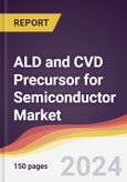 ALD and CVD Precursor for Semiconductor Market Report: Trends, Forecast and Competitive Analysis to 2030- Product Image