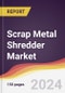 Scrap Metal Shredder Market Report: Trends, Forecast and Competitive Analysis to 2030 - Product Image