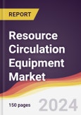 Resource Circulation Equipment Market Report: Trends, Forecast and Competitive Analysis to 2030- Product Image