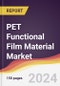 PET Functional Film Material Market Report: Trends, Forecast and ComPETitive Analysis to 2030 - Product Image
