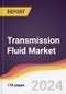 Transmission Fluid Market Report: Trends, Forecast and Competitive Analysis to 2030 - Product Image