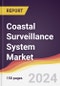 Coastal Surveillance System Market Report: Trends, Forecast and Competitive Analysis to 2030 - Product Image