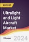 Ultralight and Light Aircraft Market Report: Trends, Forecast and Competitive Analysis to 2030 - Product Image