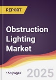 Obstruction Lighting Market Report: Trends, Forecast and Competitive Analysis to 2030- Product Image