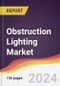 Obstruction Lighting Market Report: Trends, Forecast and Competitive Analysis to 2030 - Product Image