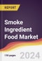 Smoke Ingredient Food Market Report: Trends, Forecast and Competitive Analysis to 2030 - Product Thumbnail Image