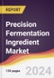 Precision Fermentation Ingredient Market Report: Trends, Forecast and Competitive Analysis to 2030 - Product Image