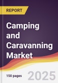 Camping and Caravanning Market Report: Trends, Forecast and Competitive Analysis to 2030- Product Image