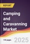 Camping and Caravanning Market Report: Trends, Forecast and Competitive Analysis to 2030 - Product Image