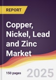 Copper, Nickel, Lead and Zinc Market Report: Trends, Forecast and Competitive Analysis to 2030- Product Image