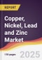 Copper, Nickel, Lead and Zinc Market Report: Trends, Forecast and Competitive Analysis to 2031 - Product Image