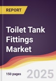 Toilet Tank Fittings Market Report: Trends, Forecast and Competitive Analysis to 2030- Product Image