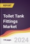 Toilet Tank Fittings Market Report: Trends, Forecast and Competitive Analysis to 2030 - Product Image