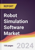 Robot Simulation Software Market Report: Trends, Forecast and Competitive Analysis to 2030- Product Image