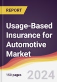 Usage-Based Insurance for Automotive Market Report: Trends, forecast and Competitive Analysis to 2030- Product Image