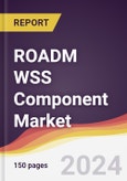 ROADM WSS Component Market Report: Trends, Forecast and Competitive Analysis to 2030- Product Image