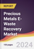 Precious Metals E-Waste Recovery Market Report: Trends, Forecast and Competitive Analysis to 2030- Product Image