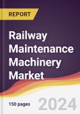 Railway Maintenance Machinery Market Report: Trends, Forecast and Competitive Analysis to 2030- Product Image