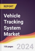 Vehicle Tracking System Market Report: Trends, Forecast and Competitive Analysis to 2030- Product Image
