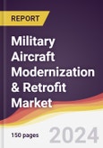 Military Aircraft Modernization & Retrofit Market Report: Trends, Forecast and Competitive Analysis to 2030- Product Image