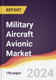 Military Aircraft Avionic Market Report: Trends, Forecast and Competitive Analysis to 2030- Product Image