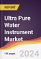 Ultra Pure Water Instrument Market Report: Trends, Forecast and Competitive Analysis to 2030 - Product Thumbnail Image