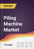 Piling Machine Market Report: Trends, Forecast and Competitive Analysis to 2030- Product Image