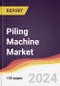 Piling Machine Market Report: Trends, Forecast and Competitive Analysis to 2030 - Product Image