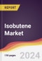 Isobutene Market Report: Trends, Forecast and Competitive Analysis to 2030 - Product Image