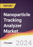 Nanoparticle Tracking Analyzer Market Report: Trends, Forecast and Competitive Analysis to 2030- Product Image