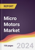 Micro Motors Market Report: Trends, Forecast and Competitive Analysis to 2030- Product Image