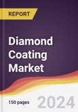 Diamond Coating Market Report: Trends, Forecast and Competitive Analysis to 2030- Product Image