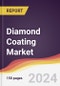 Diamond Coating Market Report: Trends, Forecast and Competitive Analysis to 2030 - Product Image