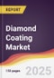 Diamond Coating Market Report: Trends, Forecast and Competitive Analysis to 2030 - Product Thumbnail Image