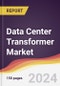 Data Center Transformer Market Report: Trends, Forecast and Competitive Analysis to 2030 - Product Thumbnail Image