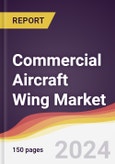 Commercial Aircraft Wing Market Report: Trends, Forecast and Competitive Analysis to 2030- Product Image