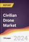 Civilian Drone Market Report: Trends, Forecast and Competitive Analysis to 2030 - Product Image