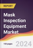 Mask Inspection Equipment Market Report: Trends, Forecast and Competitive Analysis to 2030- Product Image