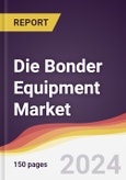 Die Bonder Equipment Market Report: Trends, Forecast and Competitive Analysis to 2030- Product Image