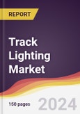 Track Lighting Market Report: Trends, Forecast and Competitive Analysis to 2030- Product Image